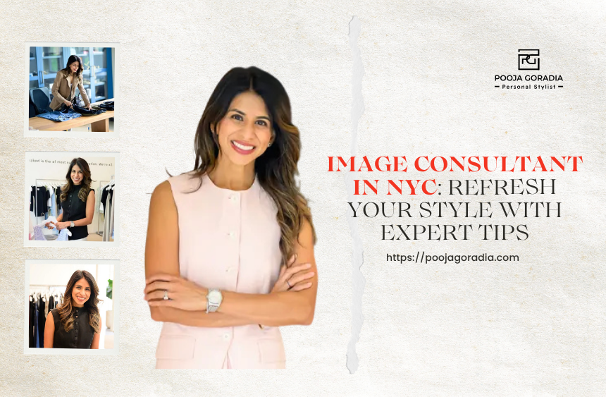 Image Consultant in NYC - Pooja Goradia Personal Stylist