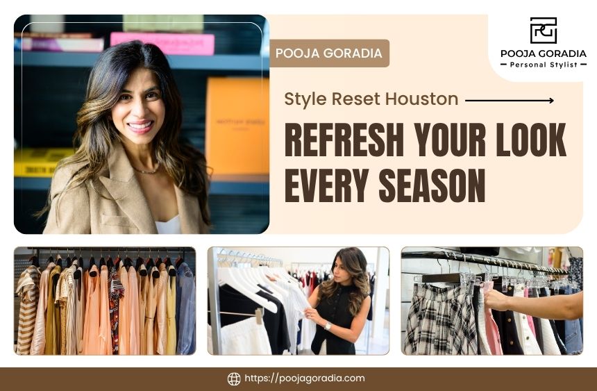 Style Reset Houston - Pooja Goradia
