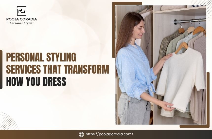 Personal Styling Services - Pooja Goradia
