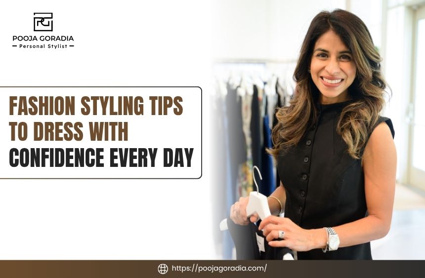 Fashion Styling Tips - Pooja Goradia