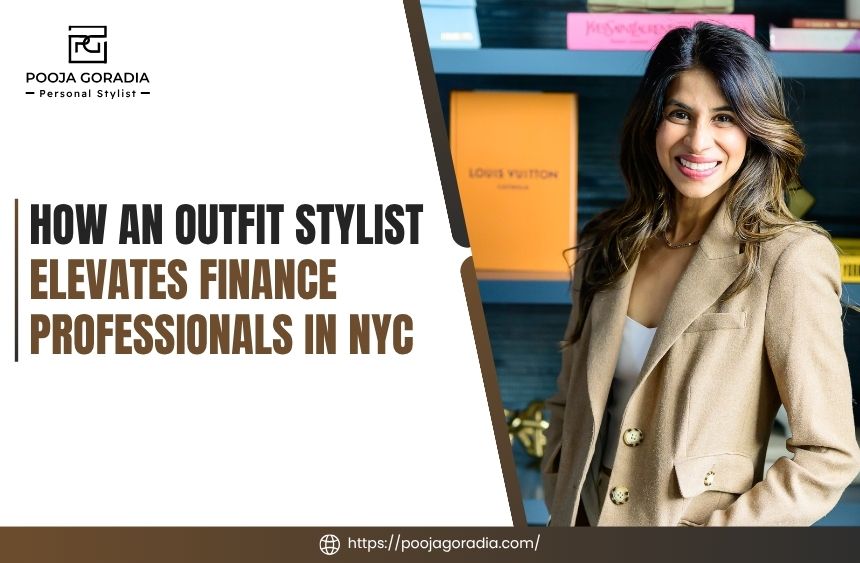 How an Outfit Stylist Elevates Finance Professionals in NYC
